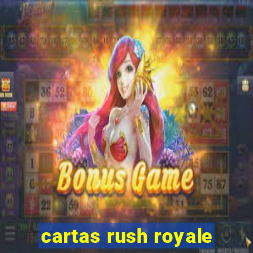 cartas rush royale